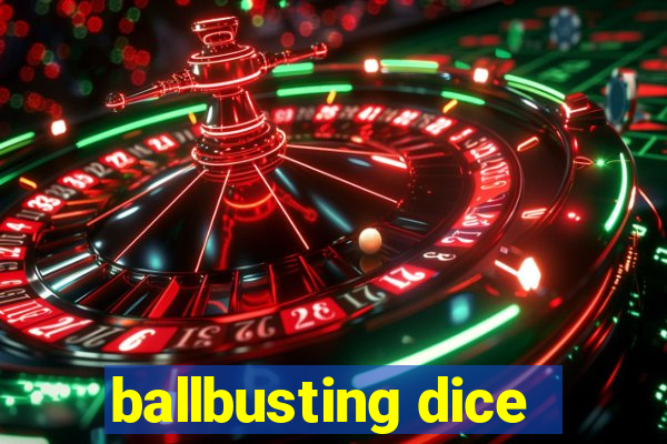 ballbusting dice